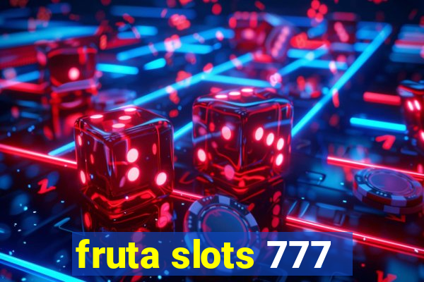 fruta slots 777 - mega jackpot